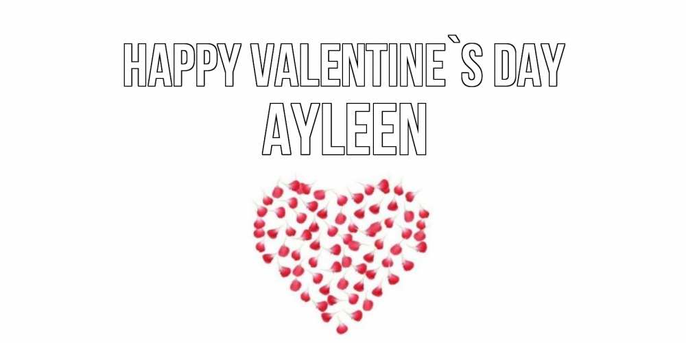 Greetings card с именем, Ayleen Happy Valentine`s Day сердечко для любимой Greetings with text for free download 